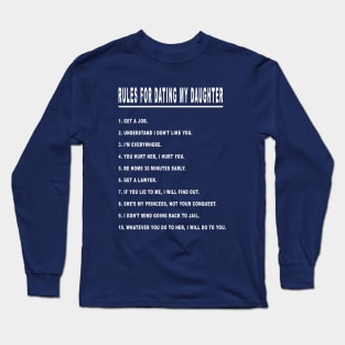 Rules for Dating My Daughter White Long Sleeve T-Shirt